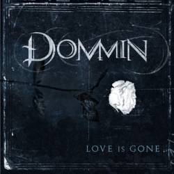 Dommin : Love Is Gone Dommin : Love Is Gone